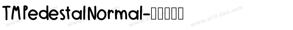 TM Pedestal Normal字体转换